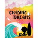 Chasing Dreams