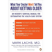 What Your Doctor Won't Tell You About Getting Older: An Insider's Survival Manual for Outsmarting the Health-Care System