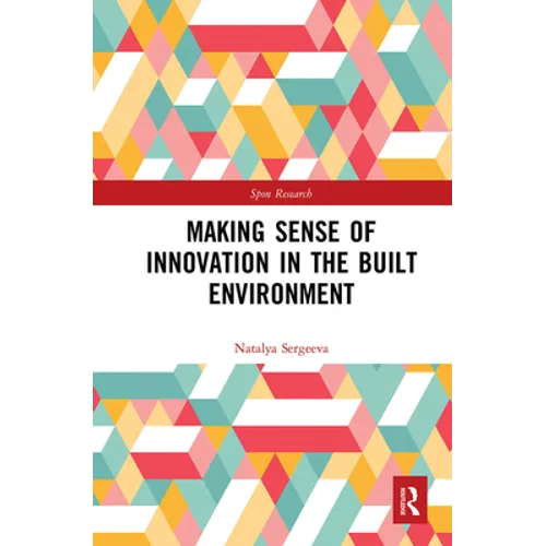 Making Sense of Innovation in the Built Environment