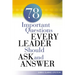 A 78 Important Questions Every Leader Should Ask and Answer
