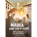Maria and the Plague: A Black Death Survival Story