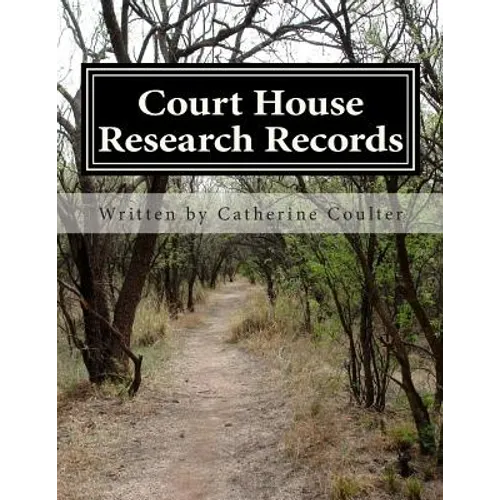 Court House Research Records: A Family Tree Research Workbook
