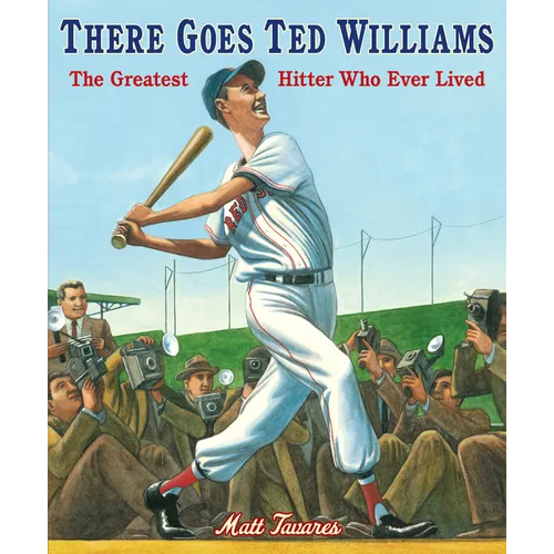 There Goes Ted Williams: The Greatest Hitter Who Ever Lived