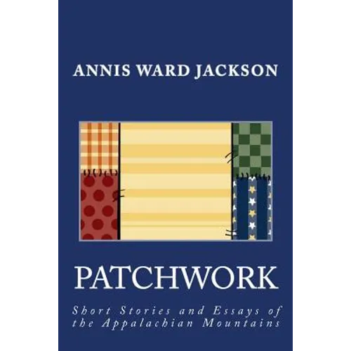Patchwork: Short Stories and Essays of the Appalachian Mountains