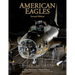 American Eagles: A History of the United States Air Force Featuring the Collection of the National Museum of the U.S. Air Force