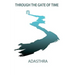 Through the Gate of Time: The Past and Future of Human Kind. A revealing spiritual guidebook.