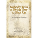Nobody Tells a Dying Guy to Shut Up: An Account of God's Faithfulness