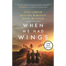 When We Had Wings: A Novel (HarperCollins Large Print Collection)