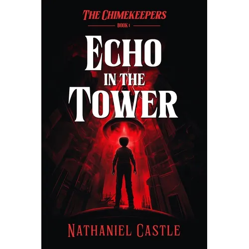 The Chimekeepers: Echo In The Tower