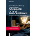 Consumer Goods Subscriptions: How to Win in Retail in the 21st Century