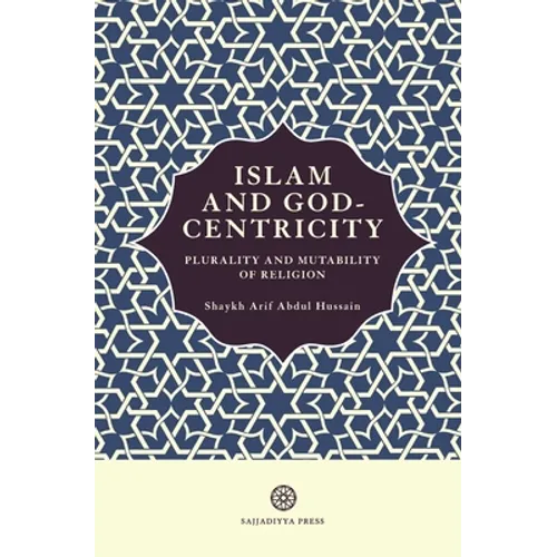 Islam and God-Centricity: Plurality and Mutability of Religion