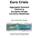 Euro Crisis Aggregate Demand Control is European Single Currency Weakness
