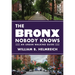 The Bronx Nobody Knows: An Urban Walking Guide