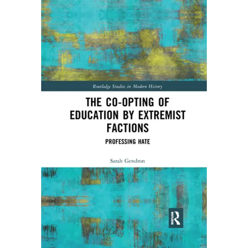 The Co-opting of Education by Extremist Factions: Professing Hate