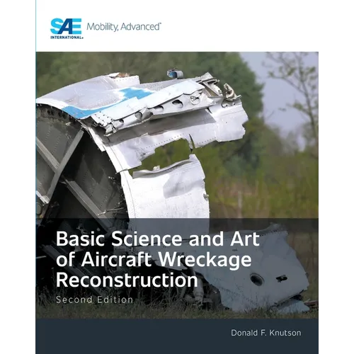 Basic Science and Art of Aircraft Wreckage Reconstruction, Second Edition