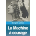La Machine à courage