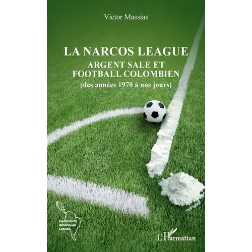 La narcos league: Argent sale et football colombien (des années 1970 à nos jours)