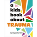 A Kids Book about Trauma