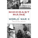 Midcoast Maine in World War II