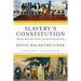 Slavery's Constitution: From Revolution to Ratification