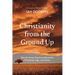 Christianity from the Ground Up