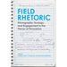 Field Rhetoric: Ethnography, Ecology, and Engagement in the Places of Persuasion