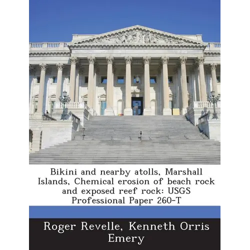 Bikini and nearby atolls, Marshall Islands, Chemical erosion of beach rock and exposed reef rock: USGS Professional Paper 260-T