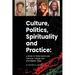 Culture, politics spirituality and practice: A book of resistance and critical theory for disturbing times