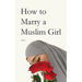 How to Marry a Muslim Girl