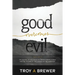 Good Overcomes Evil: The Revival of Goodness as Transforming Power, and the Return of the Church as the Good Guy.