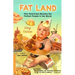 Fat Land: How Americans Became the Fattest People in the World