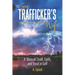 The Sex Trafficker's Wife: A Story of Truth, Faith, and Trust in Self