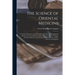 The Science of Oriental Medicine: a Concise Discussion of Its Principles and Methods, Biographical Sketches of Its Leading Practitioners, Its Treatmen