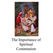 The Importance of Spiritual Communion