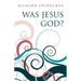Was Jesus God?