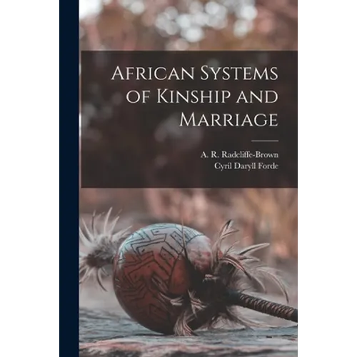 African Systems of Kinship and Marriage