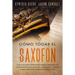 Cómo tocar el saxofón: Una guía para principiantes para aprender los fundamentos del saxofón, leer música y tocar canciones con grabaciones de audio