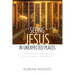 Seeing Jesus in Unexpected Places: A Fascinating Look at the Old Testament Tabernacle