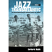 Jazz Transatlantic, Volume I: The African Undercurrent in Twentieth-Century Jazz Culture