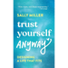 Trust Yourself Anyway: Designing a Life That Fits