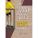 Sunny Days Inside: And Other Stories