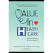 Value in Healthcare: What is it and How do we create it?