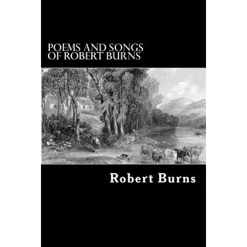 Poems and Songs of Robert Burns