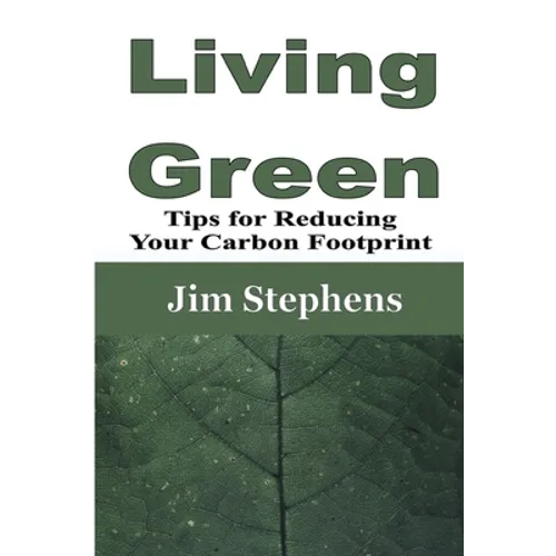 Living Green: Tips for Reducing Your Carbon Footprint