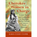 Cherokee Women in Charge: Female Power and Leadership in American Indian Nations of Eastern North America
