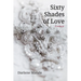 Sixty Shades of Love: A Memoir