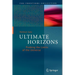 Ultimate Horizons: Probing the Limits of the Universe
