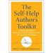 The Self-Help Author's Toolkit: A Step-By-Step Guide to Structuring Your Book, Finding Your Voice, and Connecting with Readers