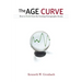 The Age Curve: How to Profit from the Coming Demographic Storm