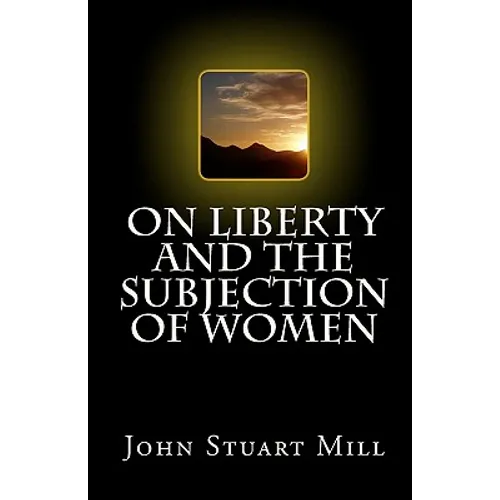 On Liberty and The Subjection of Women